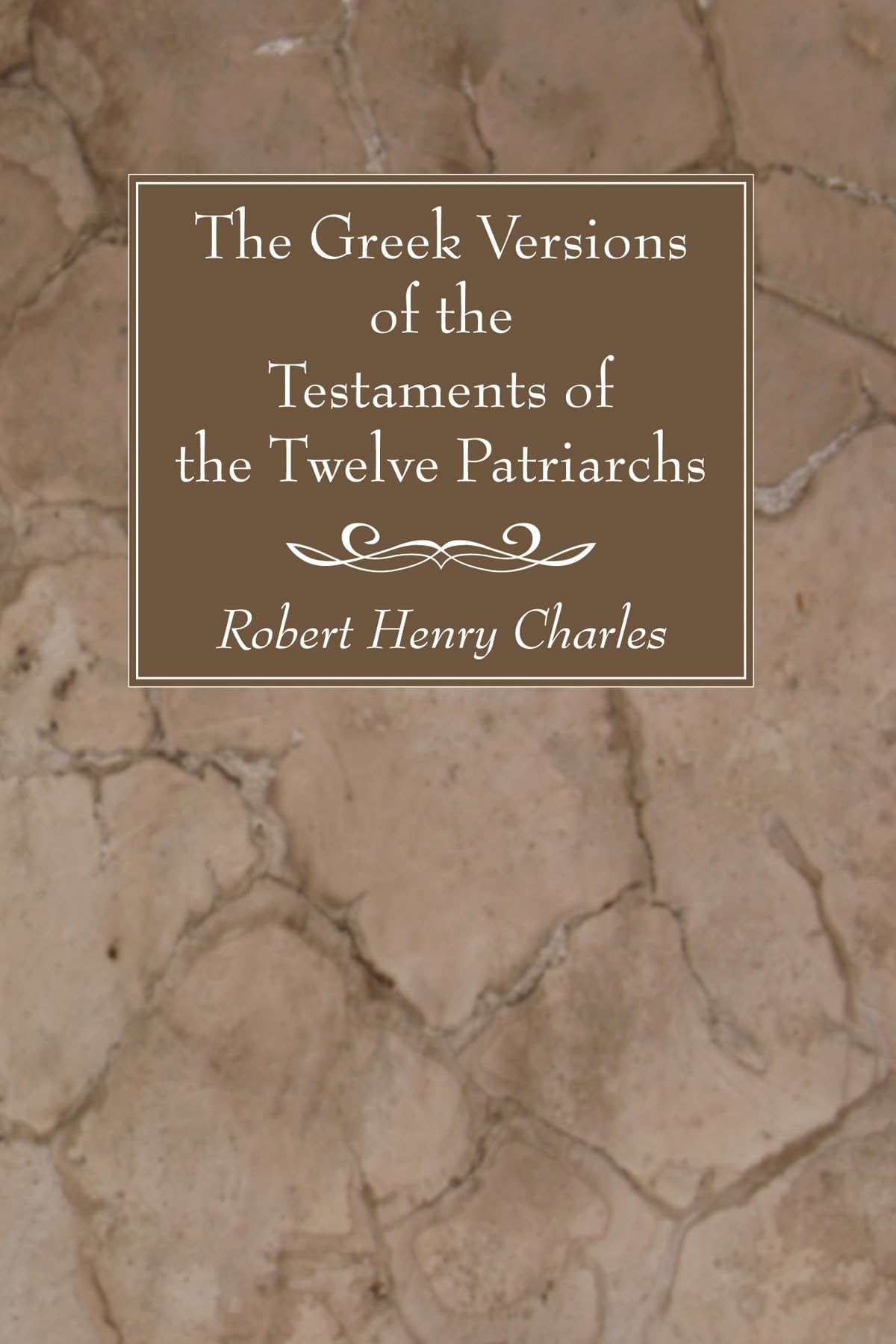 The Greek Versions Of The Testaments Of The Twelve Patriarchs (Ancient Texts And Translations),New