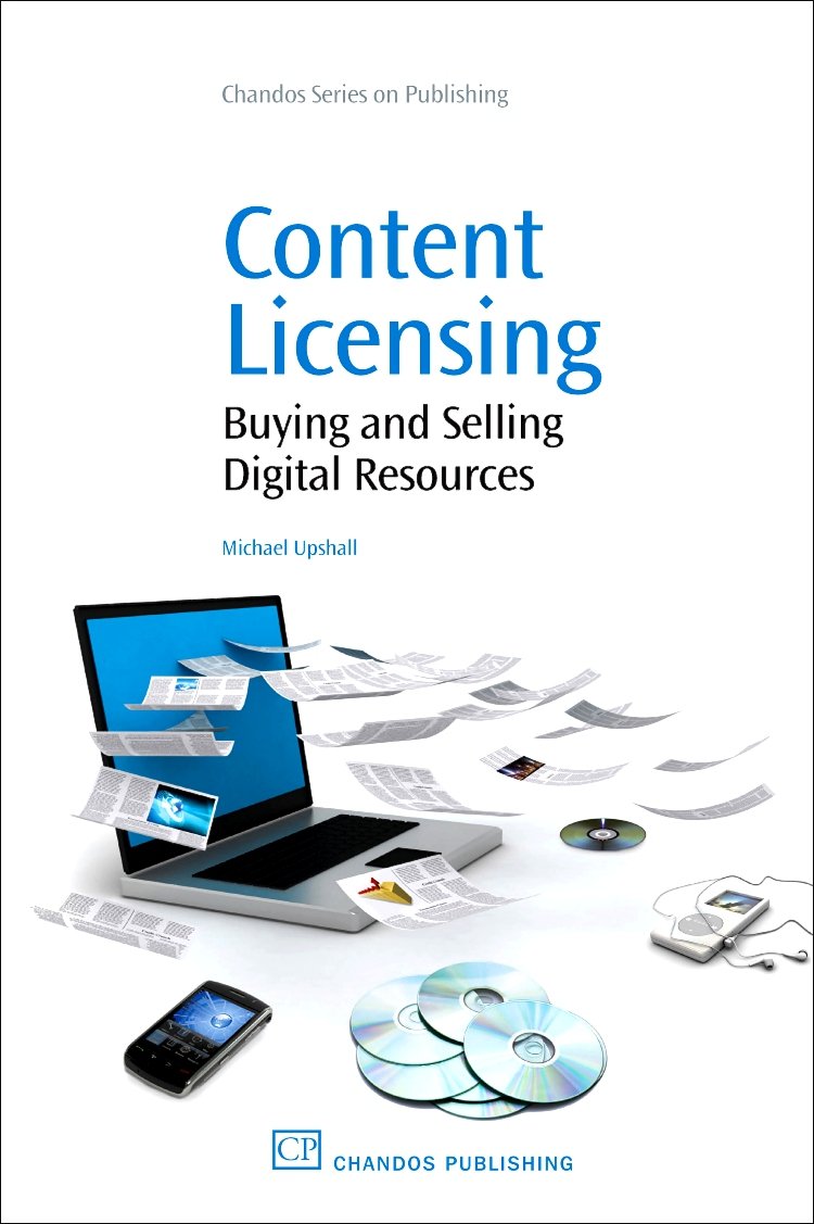 Content Licensing: Buying and Selling Digital Resources (Chandos Information Professional Series),Used