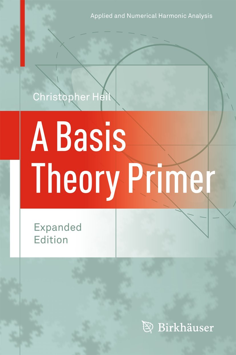 A Basis Theory Primer: Expanded Edition (Applied And Numerical Harmonic Analysis),Used