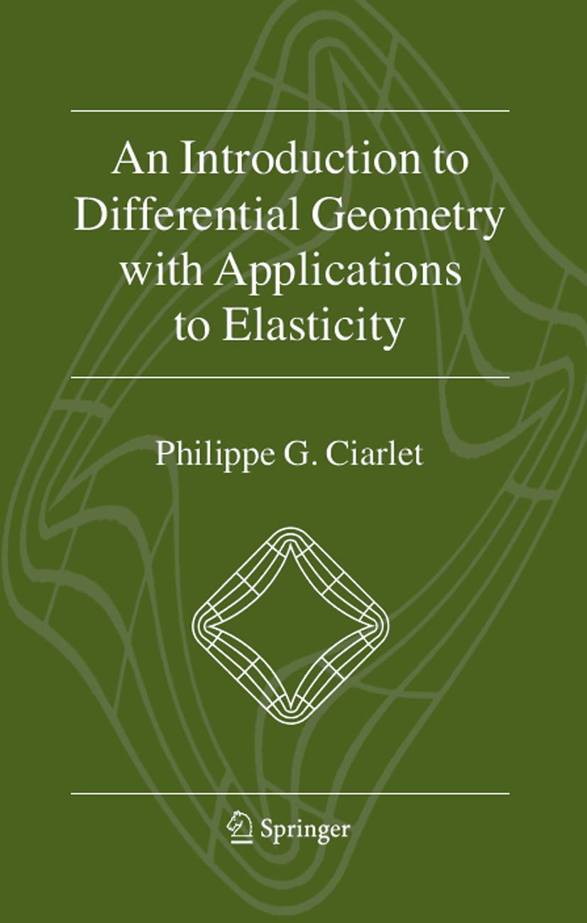 An Introduction to Differential Geometry with Applications to Elasticity,Used