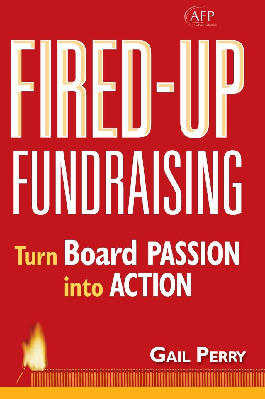 FiredUp Fundraising: Turn Board Passion Into Action,Used
