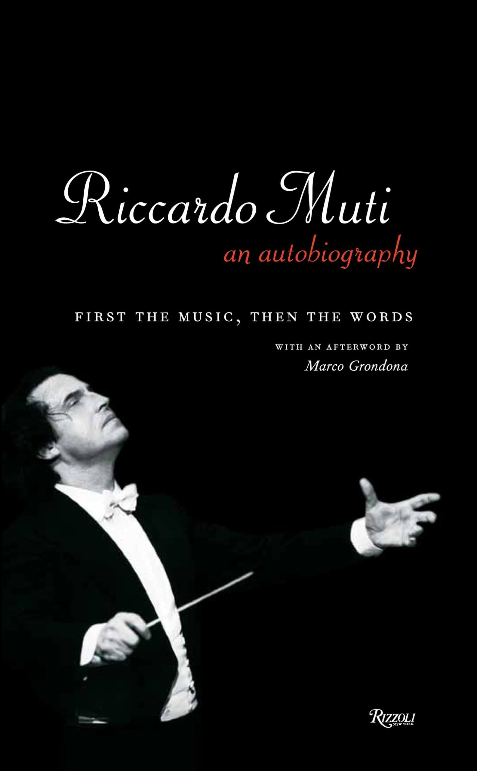 Riccardo Muti: An Autobiography: First the Music, Then the Words,New