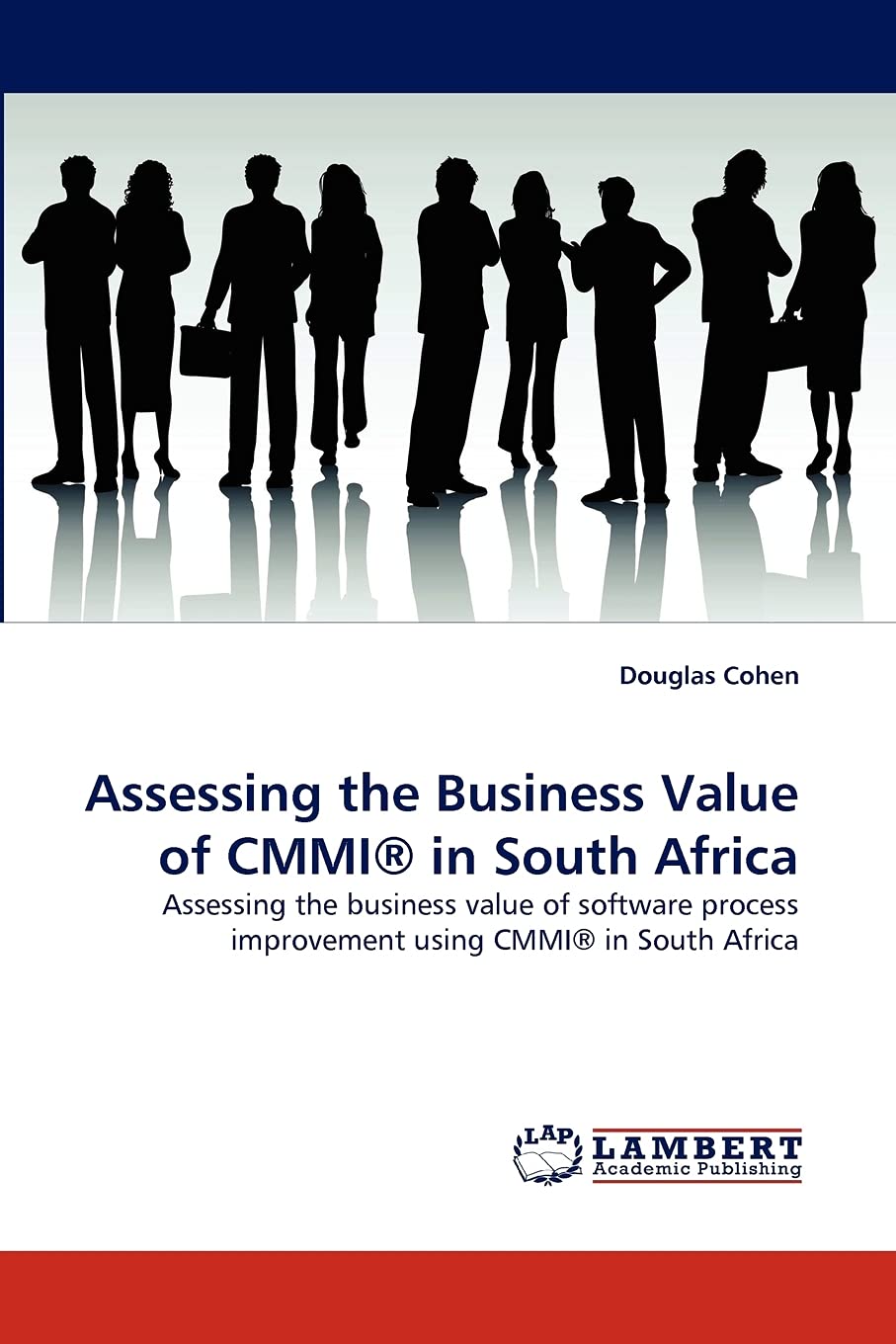 Assessing the Business Value of CMMI in South Africa: Assessing the business value of software process improvement using CMMI in,Used