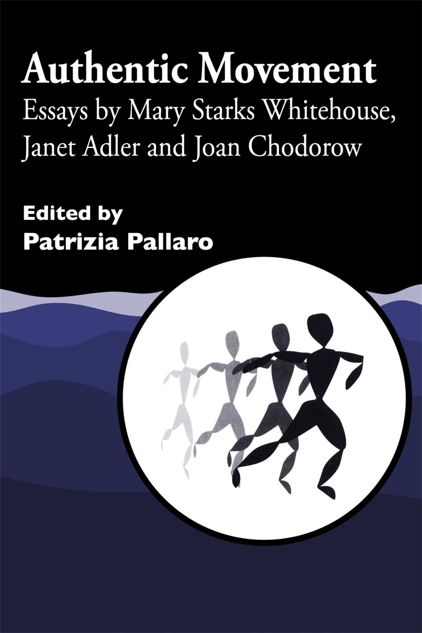 Authentic Movement: Essays by Mary Starks Whitehouse, Janet Adler and Joan Chodorow,Used