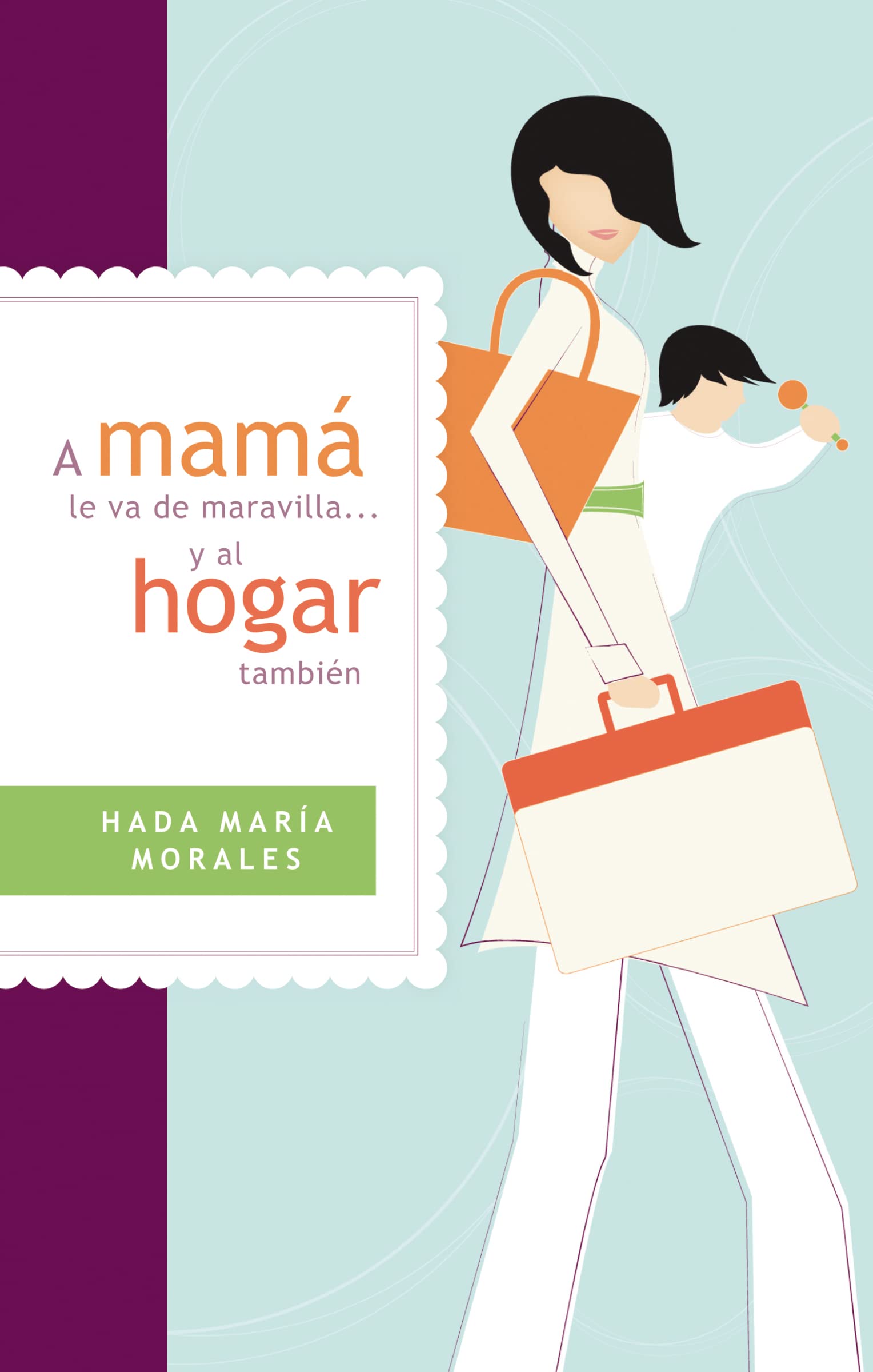 A Mam Le Va De Maravilla... Y Al Hogar Tambin (Spanish Edition),Used