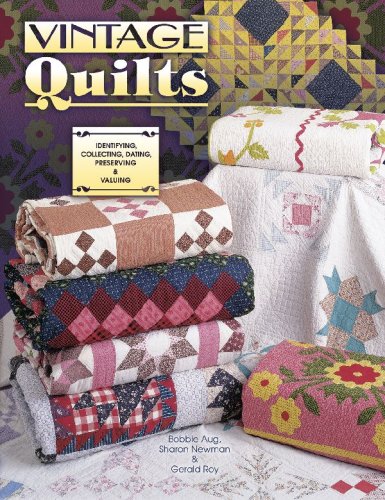 Vintage Quilts: Identifying, Collecting, Dating, Preserving & Valuing,New