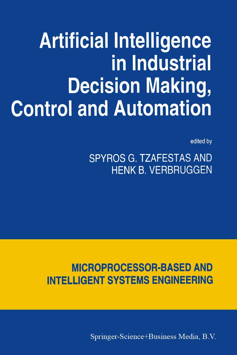 Artificial Intelligence in Industrial Decision Making, Control and Automation (Intelligent Systems, Control and Automation: Scie,Used