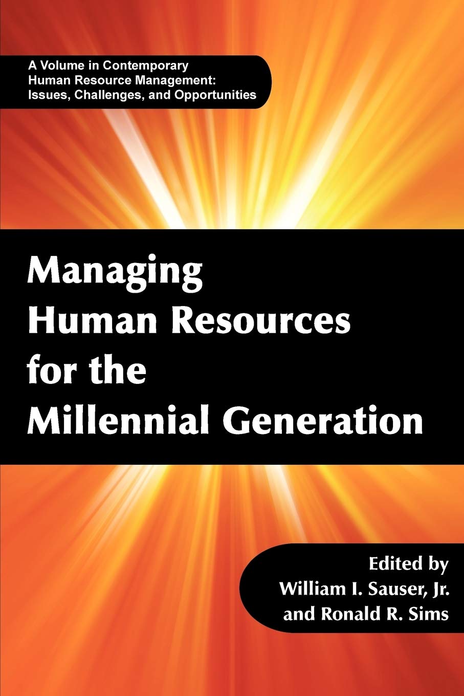 Managing Human Resources For The Millennial Generation (Contemporary Human Resource Management Issues Challenges And Opportuniti,Used