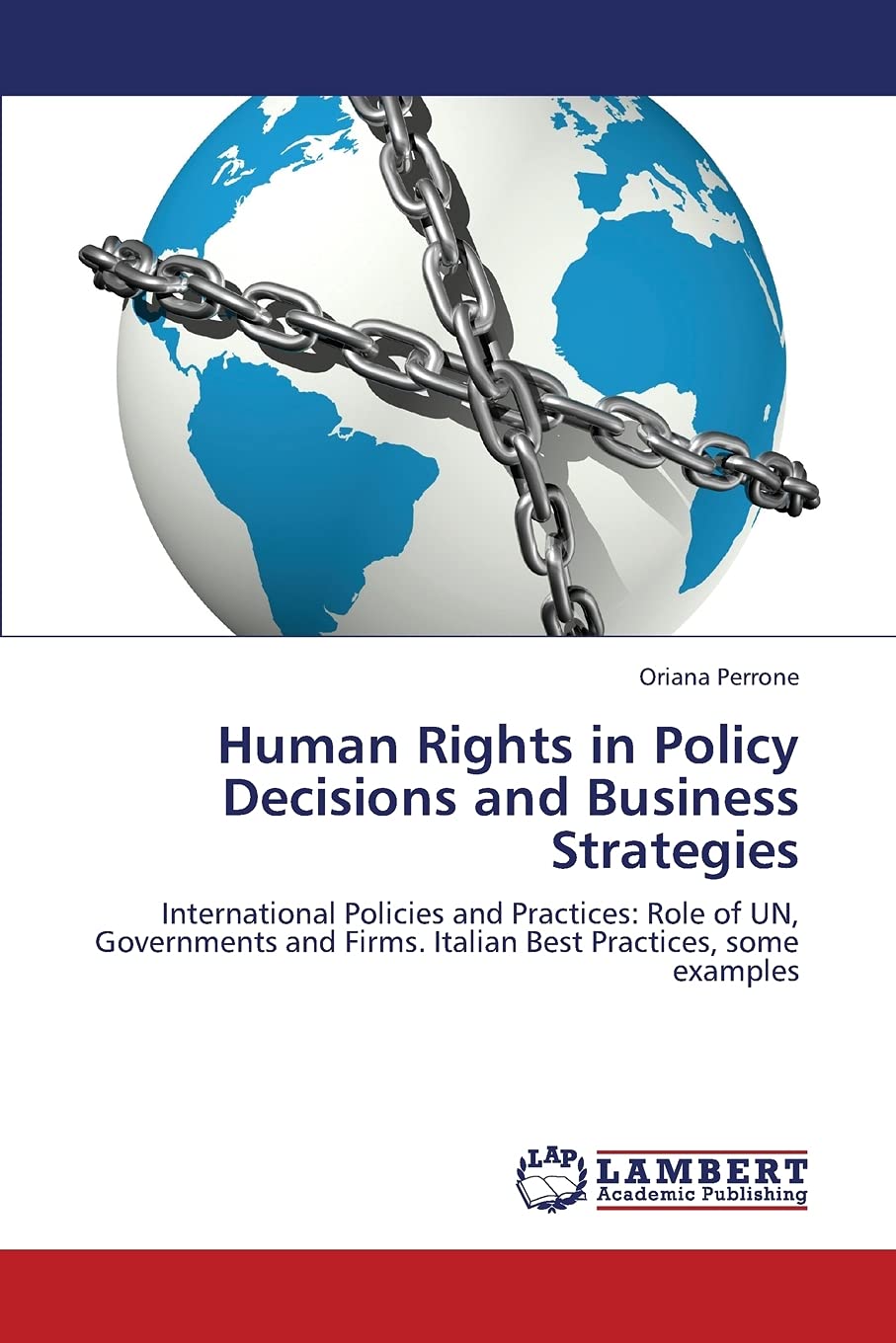 Human Rights in Policy Decisions and Business Strategies: The Cooperative Role of the UN, Governments and Firms within a Develop,Used