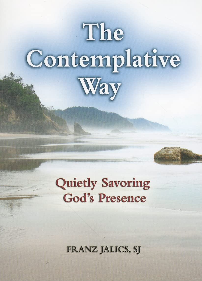 The Contemplative Way: Quietly Savoring God'S Presence,New