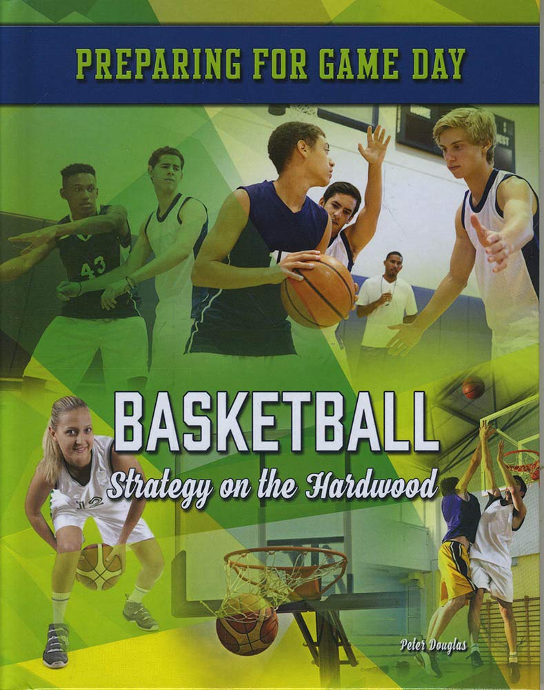 Basketball: Strategy on the Hardwood (Preparing for Game Day),Used