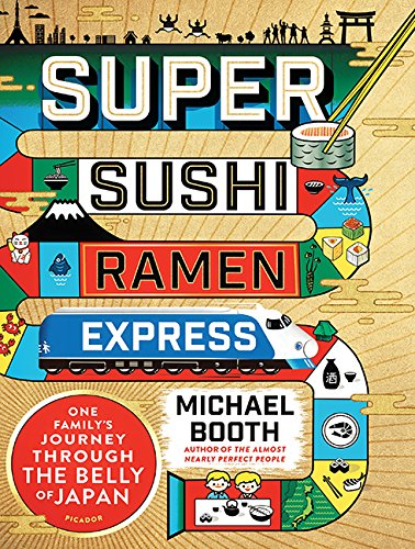 Super Sushi Ramen Express: One Family's Journey Through the Belly of Japan,Used