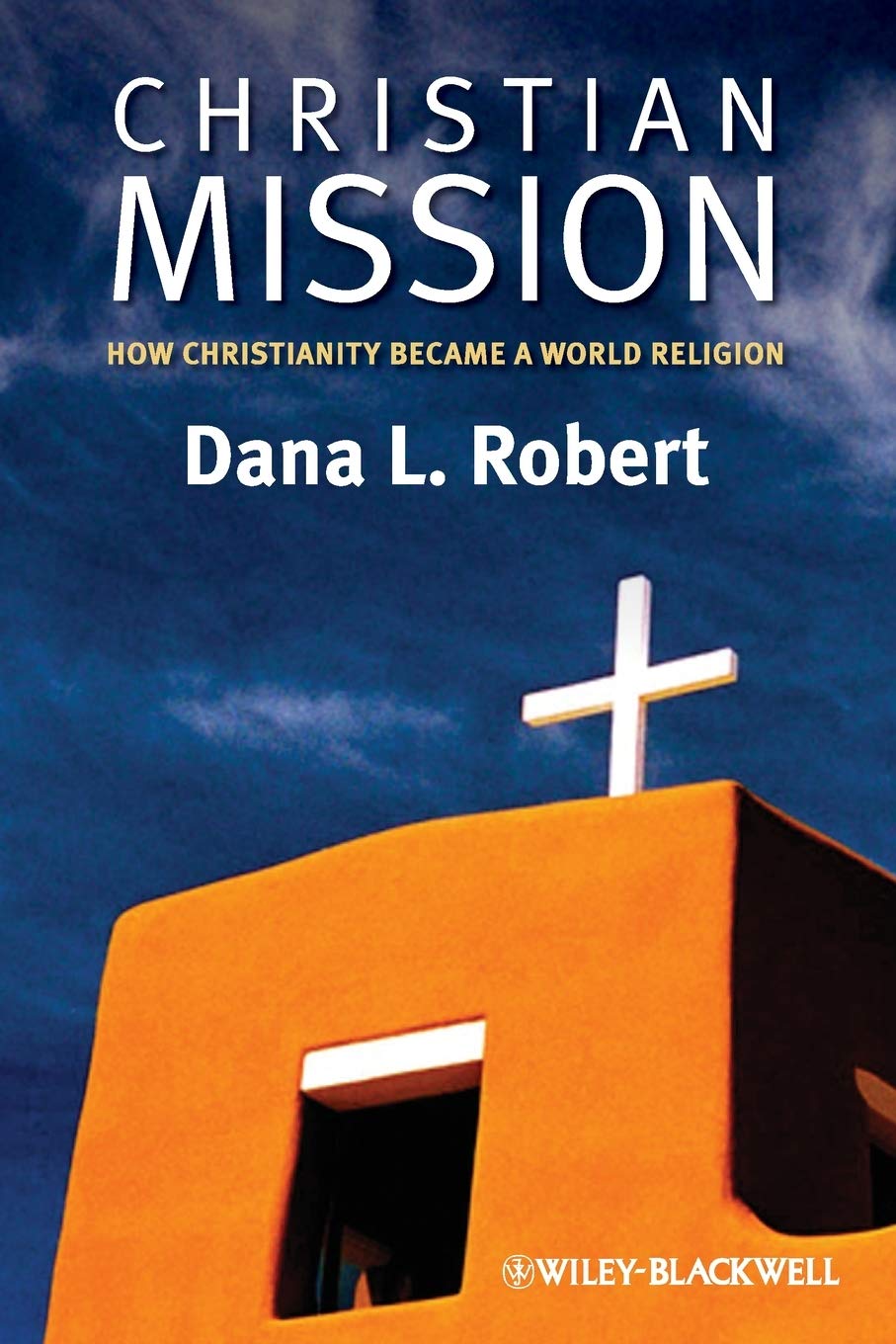 Christian Mission: How Christianity Became a World Religion,Used