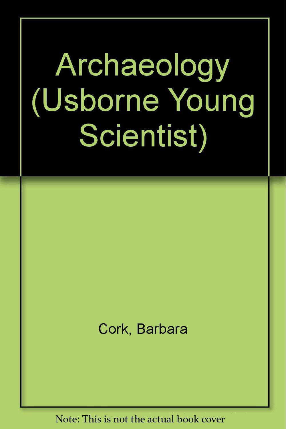 The Usborne Young Scientist Archaeology,Used