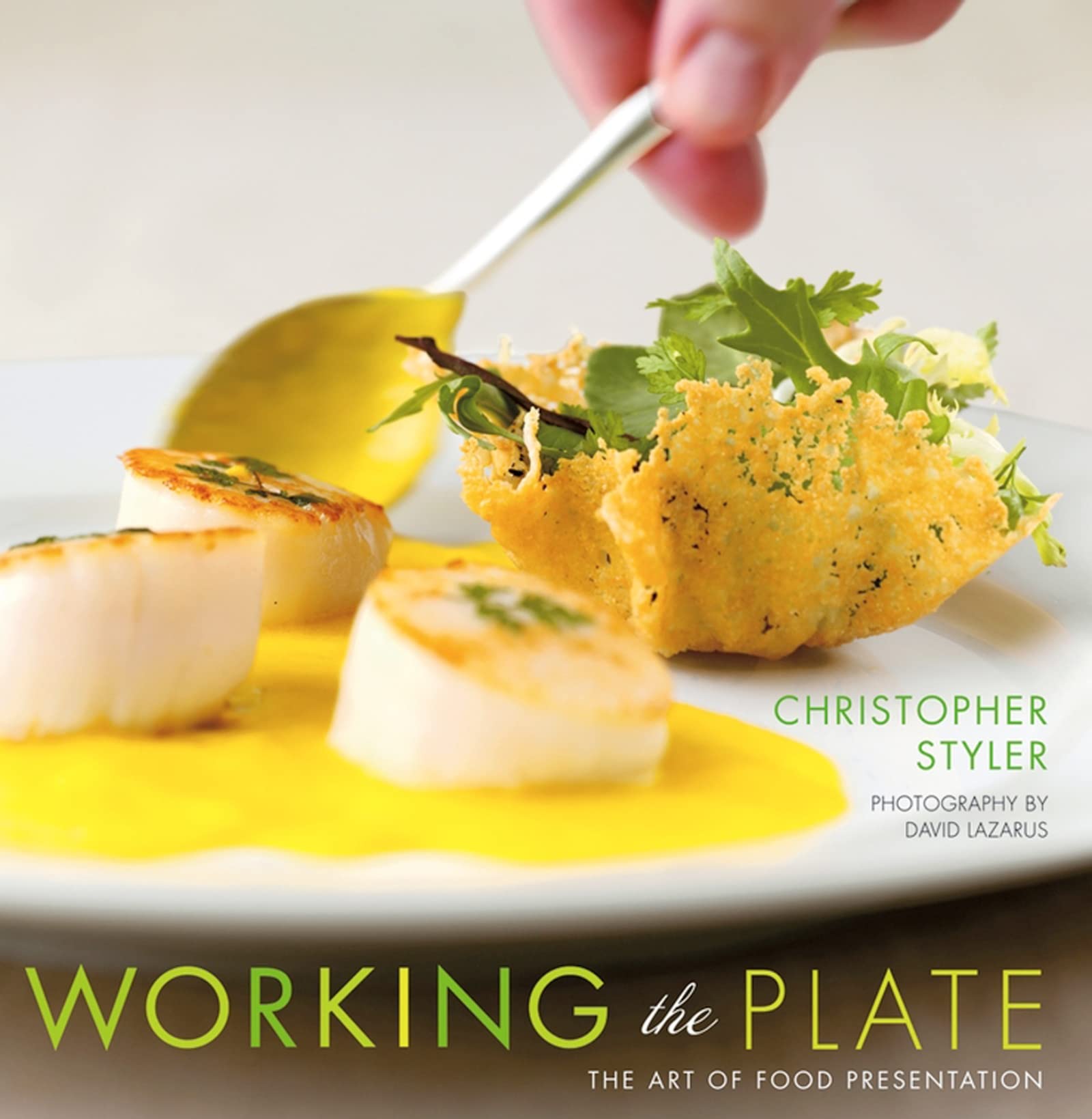 Working The Plate: The Art of Food Presentation,Used