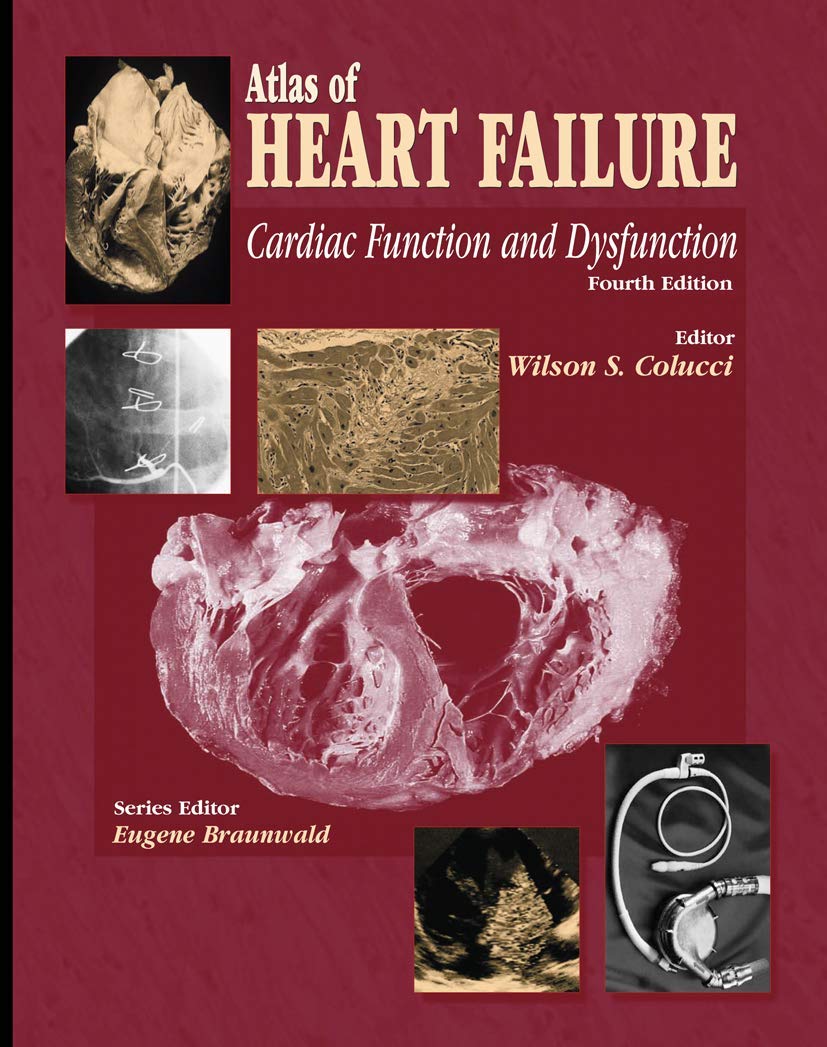 Atlas of Heart Failure: Cardiac Function and Dysfunction, 4th edition,New