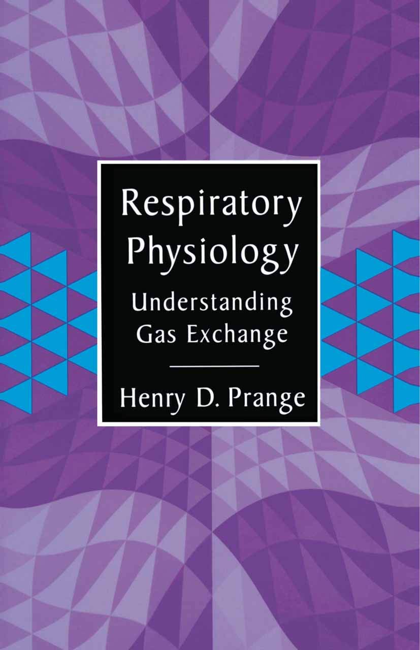 Respiratory Physiology: Understanding Gas Exchange,New