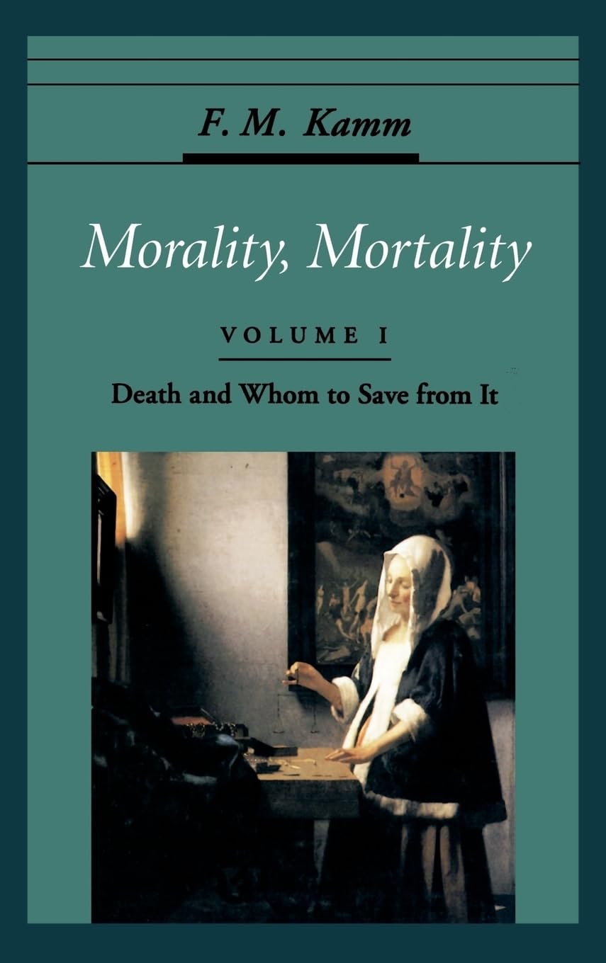 Morality, Mortality: Volume I: Death And Whom To Save From It (Oxford Ethics Series),New