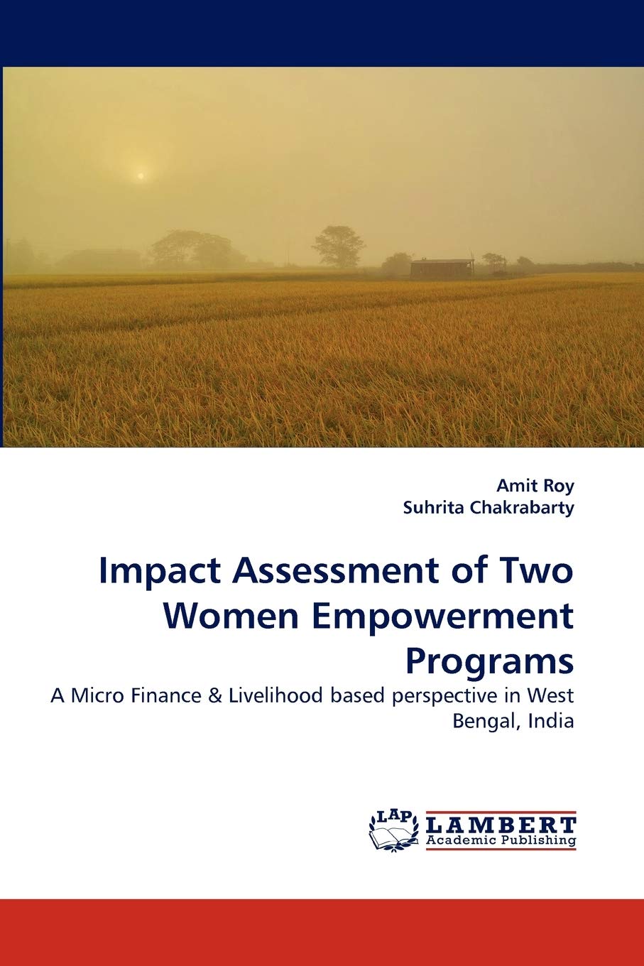 Impact Assessment of Two Women Empowerment Programs: A Micro Finance & Livelihood based perspective in West Bengal, India,Used