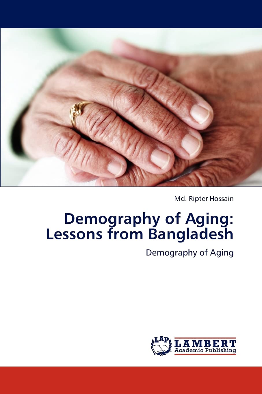 Demography of Aging: Lessons from Bangladesh: Demography of Aging,Used