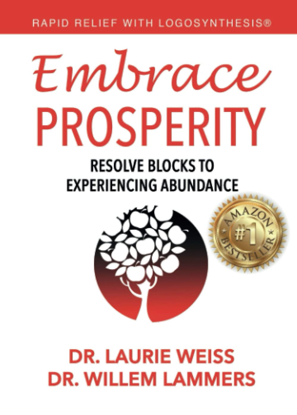 Embrace Prosperity: Resolve Blocks to Experiencing Abundance (Rapid Relief with Logosynthesis(r)),Used