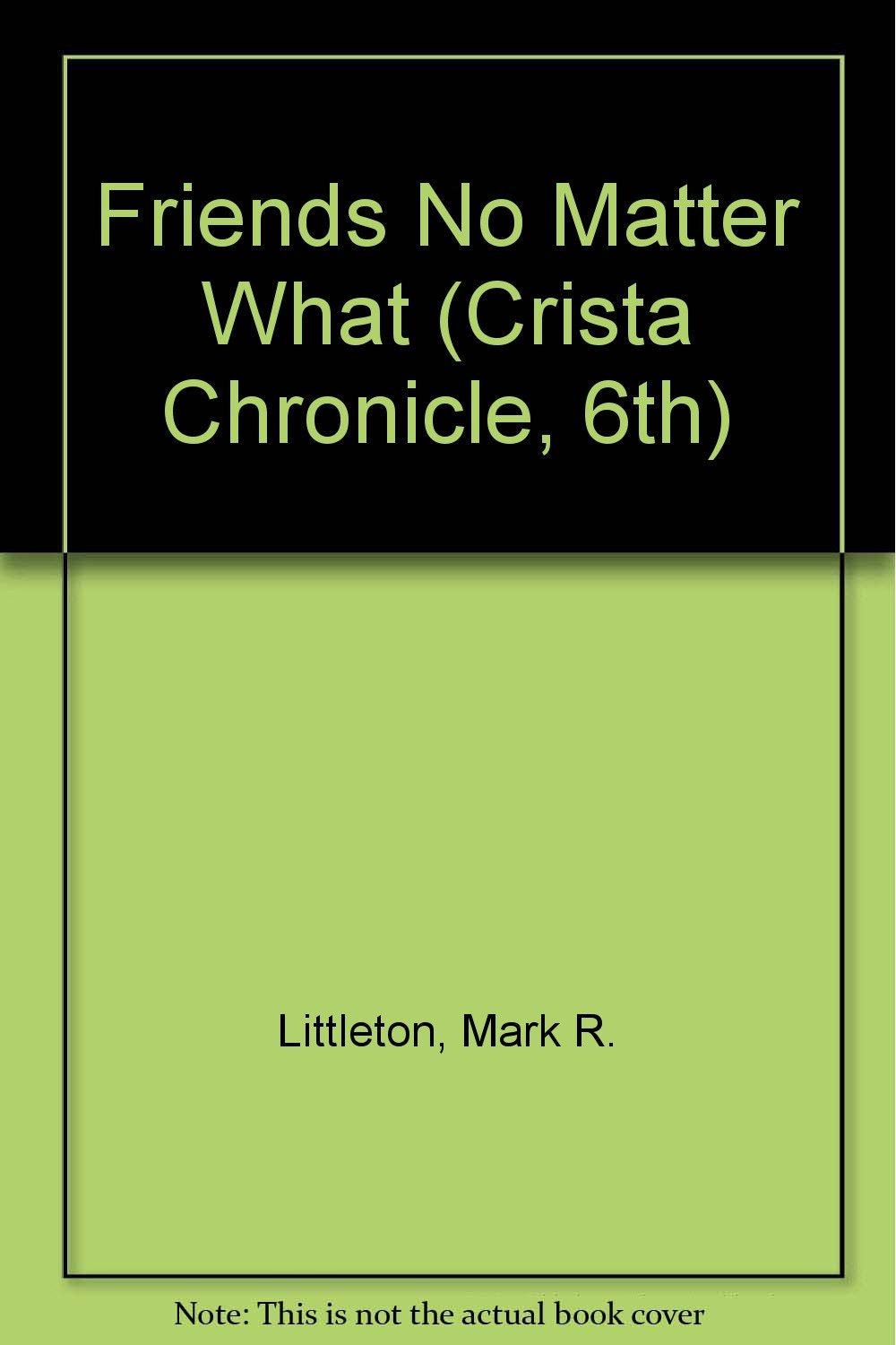 Friends No Matter What (Crista Chronicle, 6th),Used
