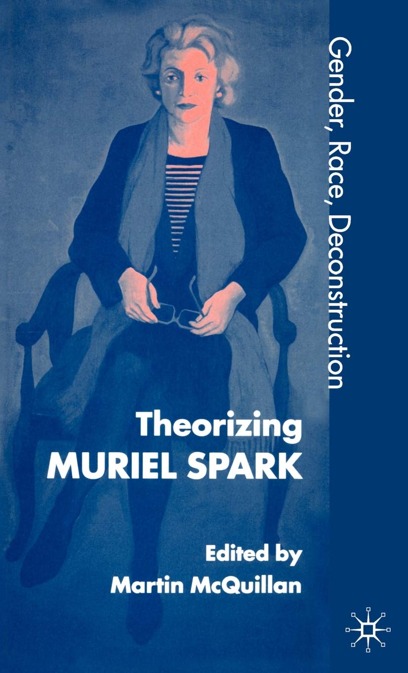 Theorising Muriel Spark: Gender, Race, Deconstruction,Used