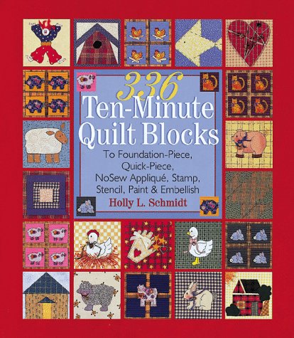 336 Tenminute Quilt Blocks: To Foundationpiece, Quickpiece, Nosew Applique, Stamp, Stencil, Paint & Embellish,Used