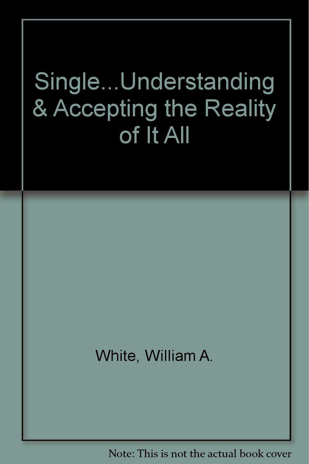 Single...Understanding & Accepting the Reality of It All,Used