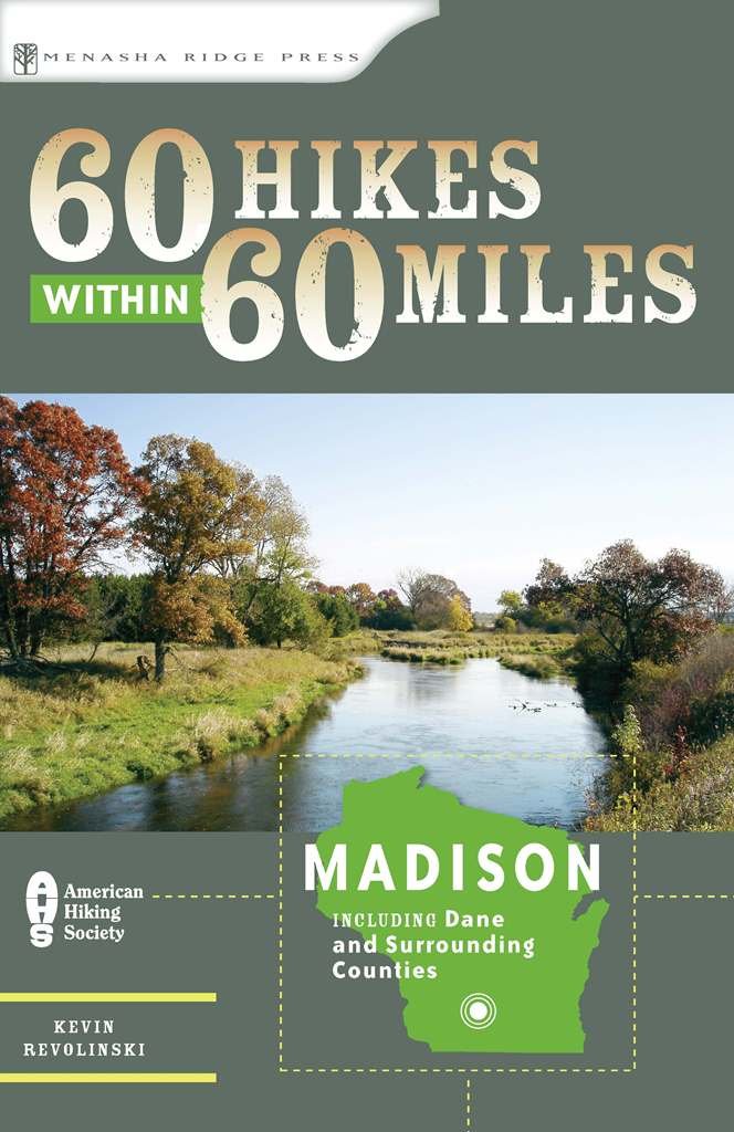 60 Hikes Within 60 Miles: Madison: Including Dane and Surrounding Counties,Used