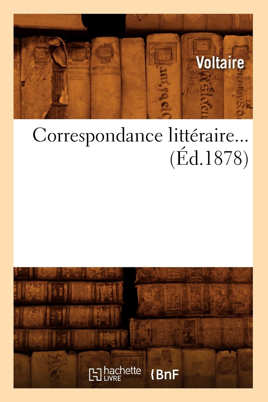 Correspondance Littraire. Tome 5 (D.1878) (Litterature) (French Edition),New