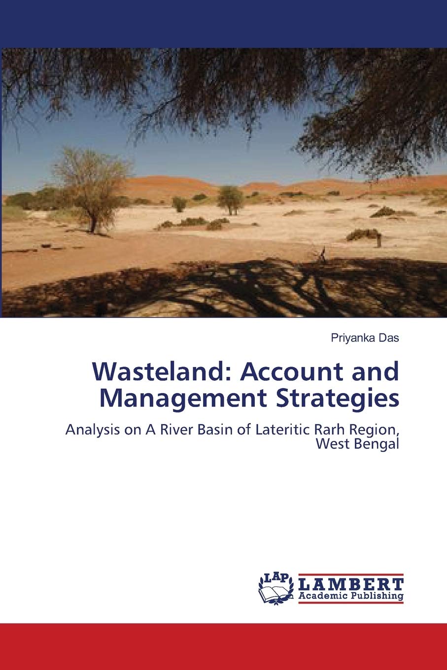 Wasteland: Account and Management Strategies: Analysis on A River Basin of Lateritic Rarh Region, West Bengal,Used