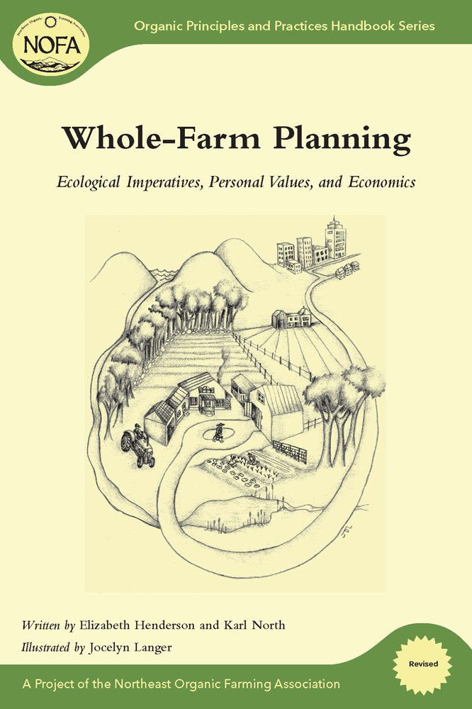 WholeFarm Planning: Ecological Imperatives, Personal Values, and Economics (Organic Principles and Practices Handbook Series),New