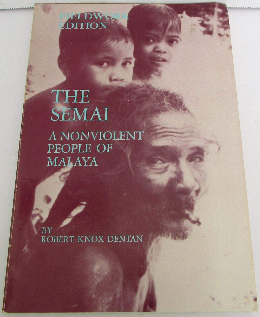 Semai: A Nonviolent People of Malaya (Case Studies in Cultural Anthropology),Used