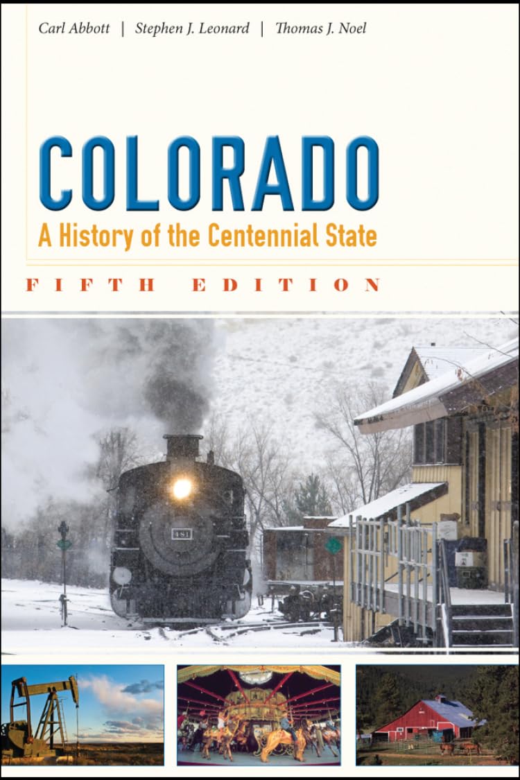Colorado: A History Of The Centennial State, Fifth Edition,Used
