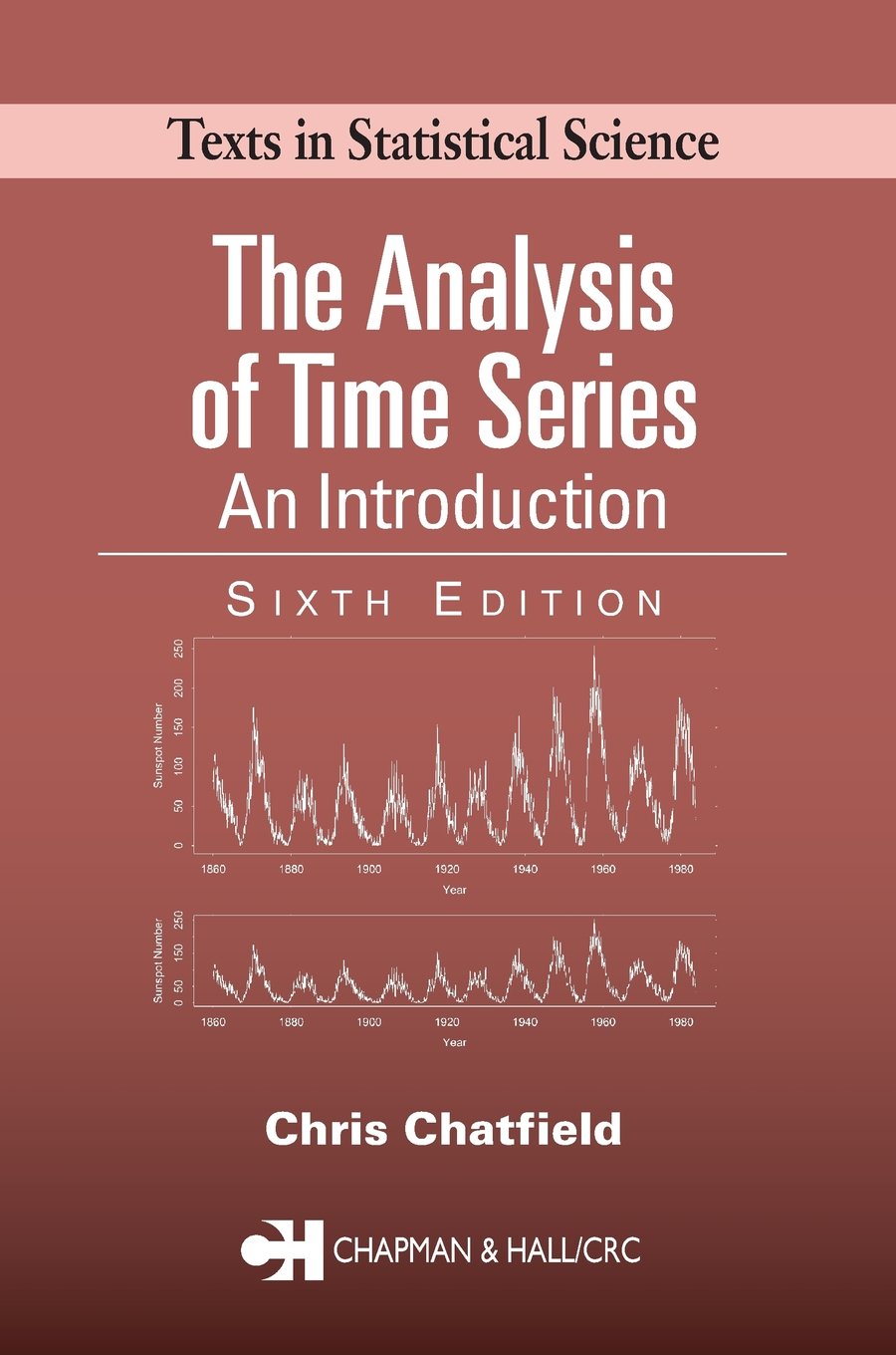 The Analysis of Time Series: An Introduction, Sixth Edition (Chapman & Hall/CRC Texts in Statistical Science),New