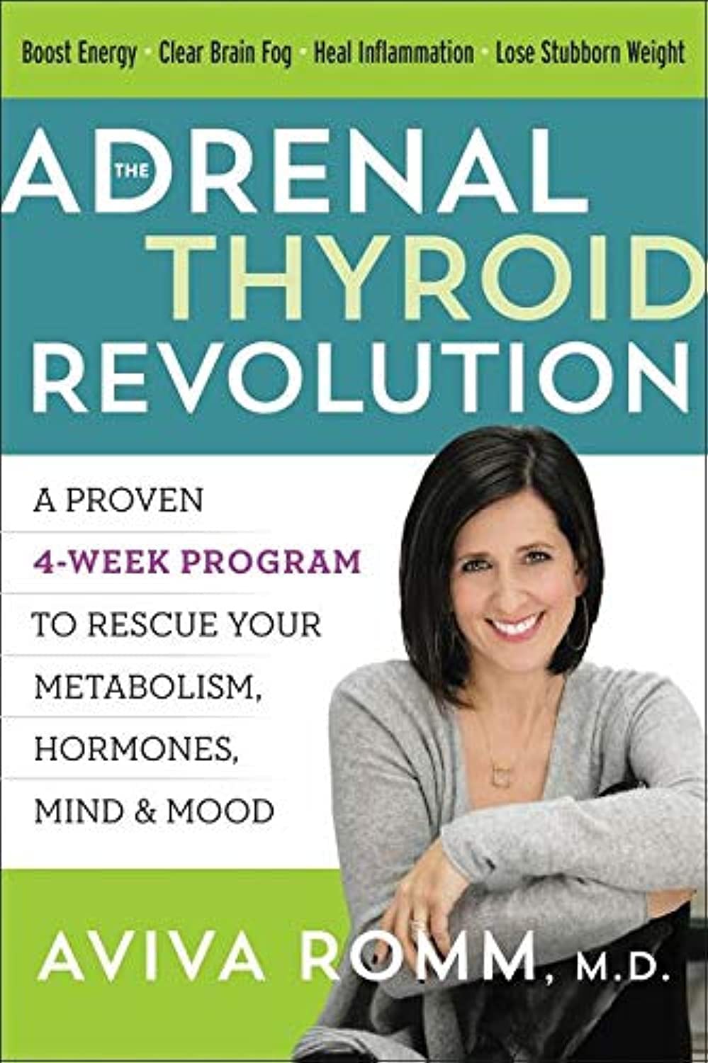 The Adrenal Thyroid Revolution: A Proven 4Week Program to Rescue Your Metabolism, Hormones, Mind & Mood,New