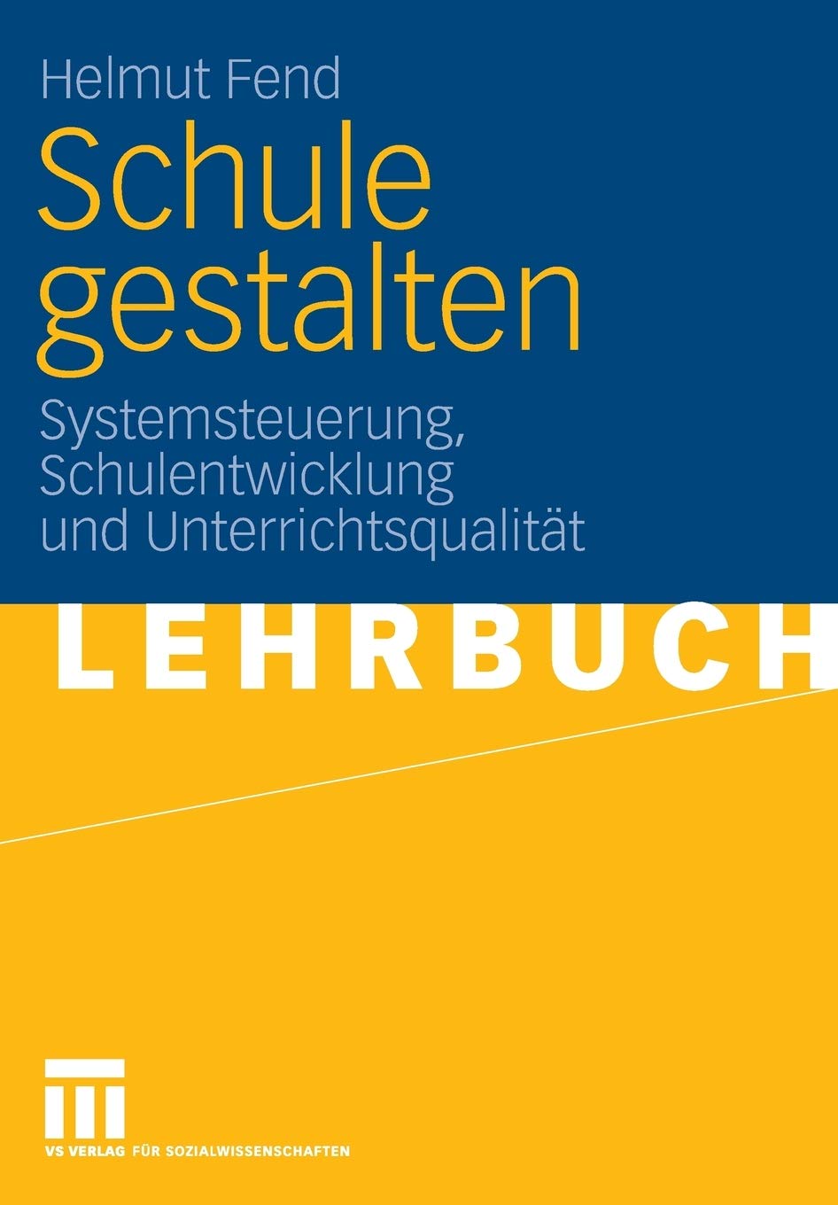 Schule Gestalten: Systemsteuerung, Schulentwicklung Und Unterrichtsqualitt (German Edition),Used