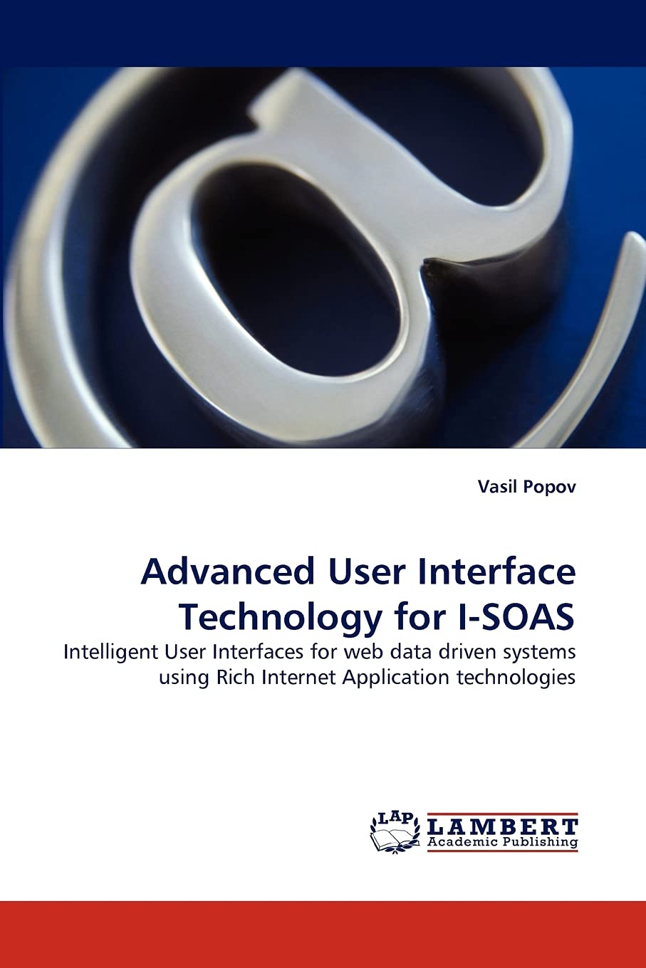 Advanced User Interface Technology for ISOAS: Intelligent User Interfaces for web data driven systems using Rich Internet Appli,Used