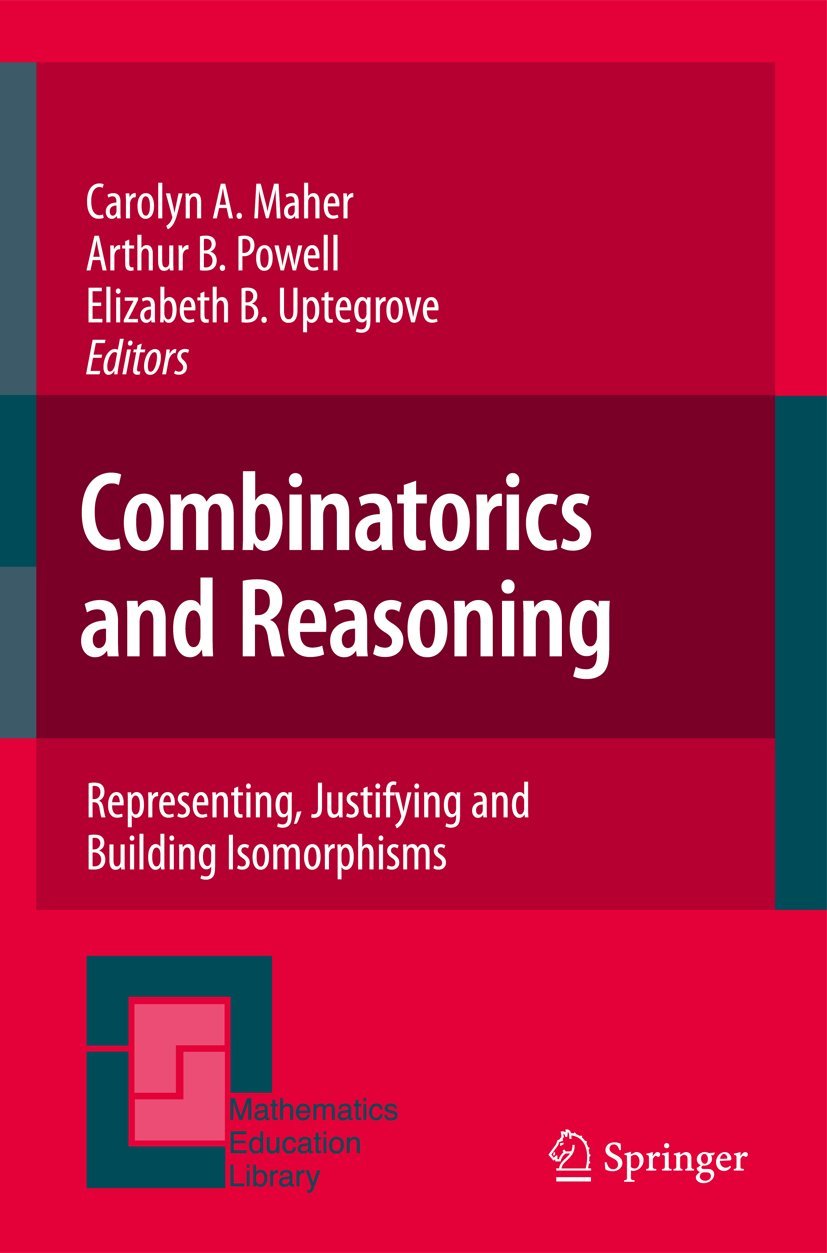 Combinatorics and Reasoning: Representing, Justifying and Building Isomorphisms (Mathematics Education Library, 47),Used