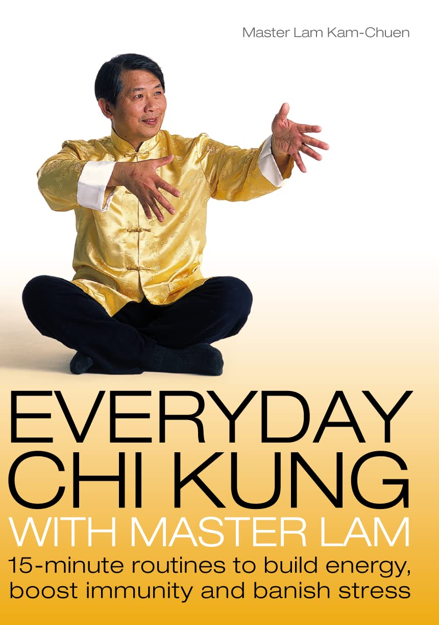 Everyday Chi Kung With Master Lam: 15Minute Routines To Build Energy, Boost Immunity And Banish Stress,Used