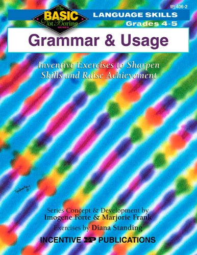 Grammar & Usage Grades 45: Inventive Exercises to Sharpen Skills and Raise Achievement (BNB),Used