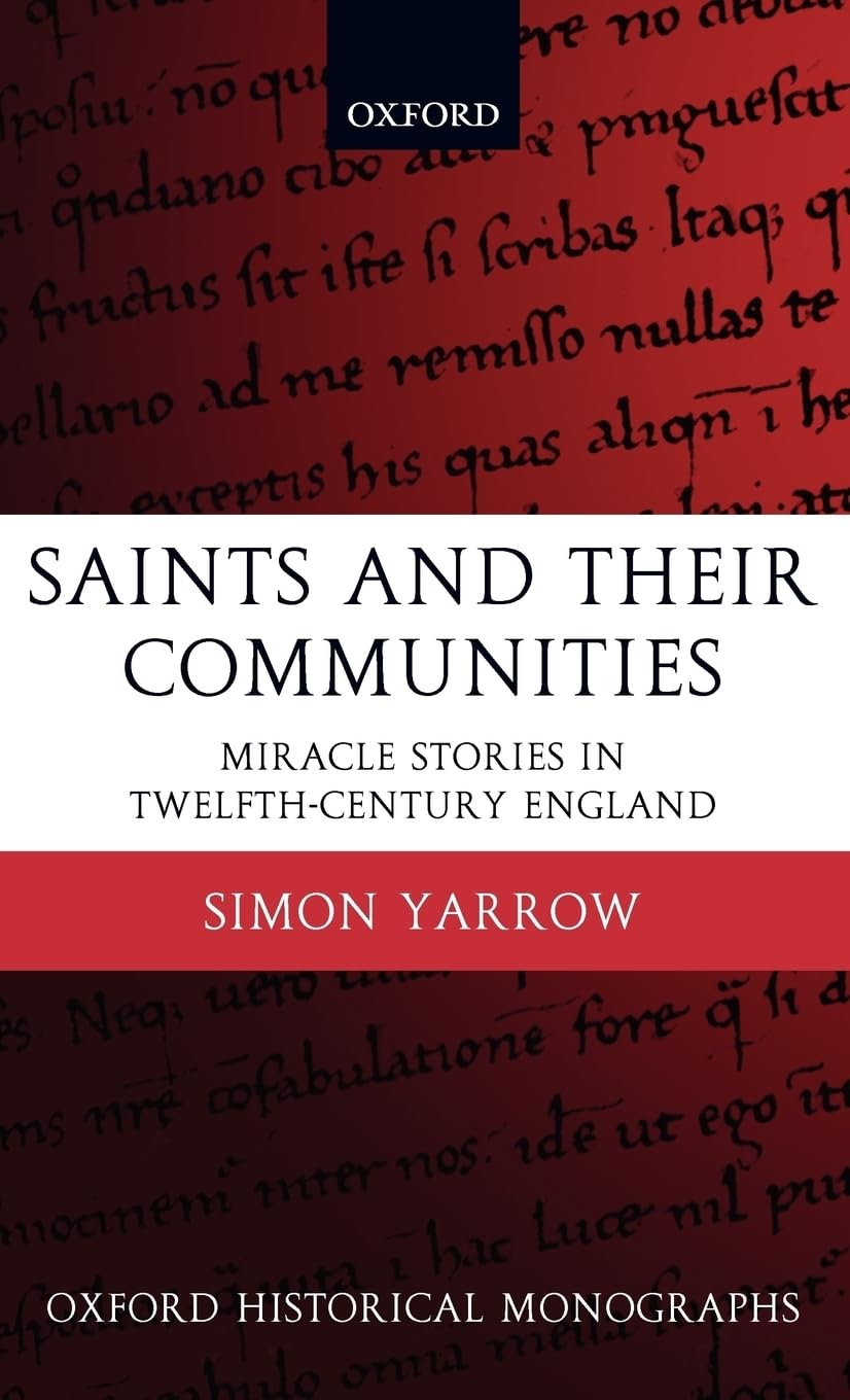 Saints and Their Communities: Miracle Stories in TwelfthCentury England (Oxford Historical Monographs),Used