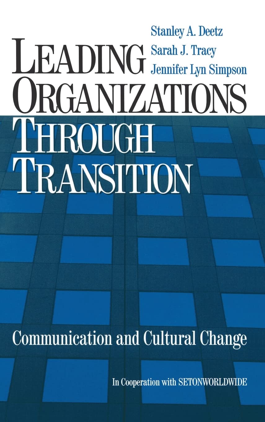 Leading Organizations through Transition: Communication and Cultural Change,Used