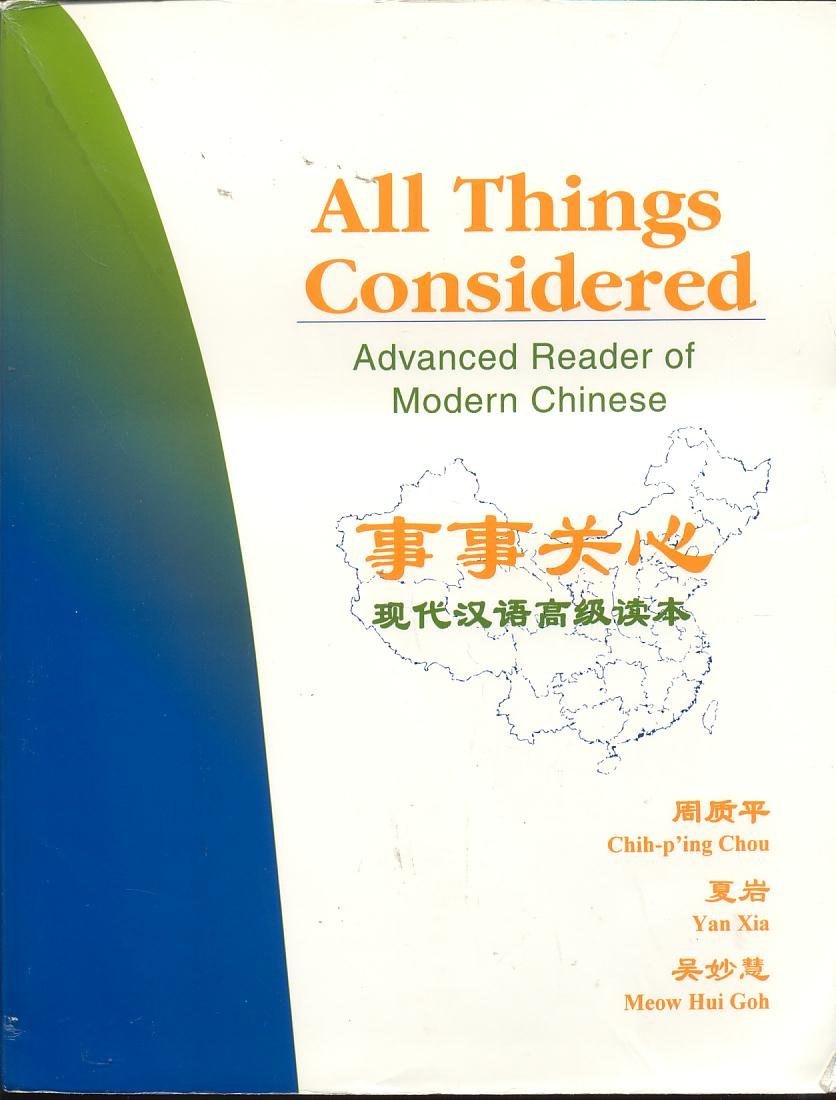 All Things Considered: Advanced Reader of Modern Chinese.,Used