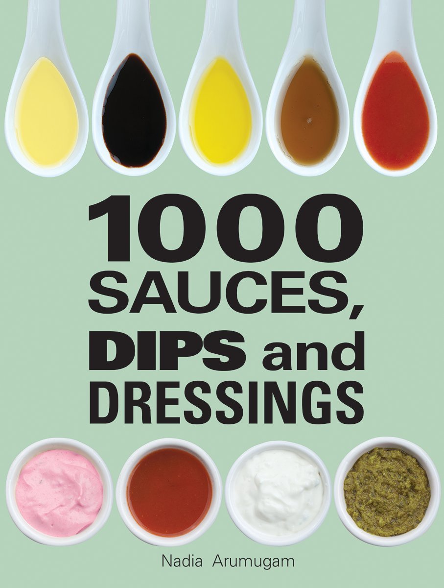 1000 Sauces, Dips And Dressings
