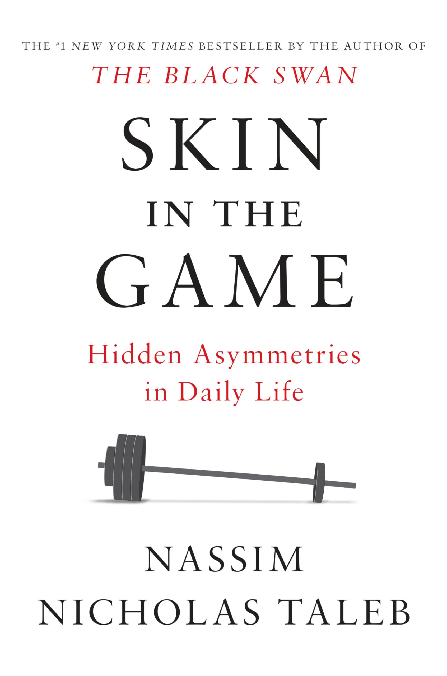 Skin in the Game: Hidden Asymmetries in Daily Life (Incerto),New