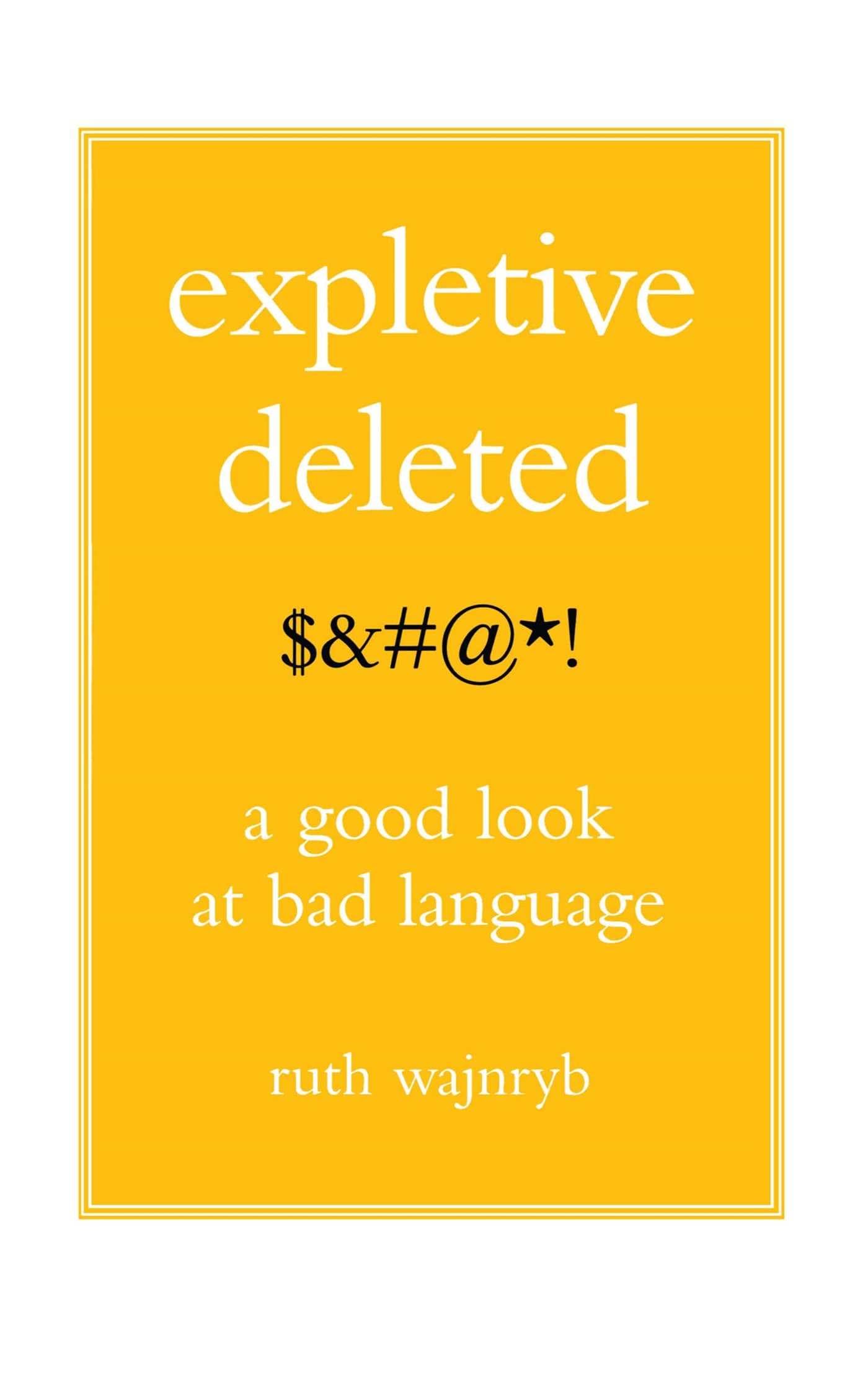 Expletive Deleted: Poda Good Look At Bad Language,New