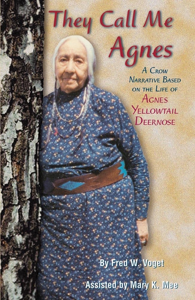 They Call Me Agnes: A Crow Narrative Based On The Life Of Agnes Yellowtail Deernose, A,Used