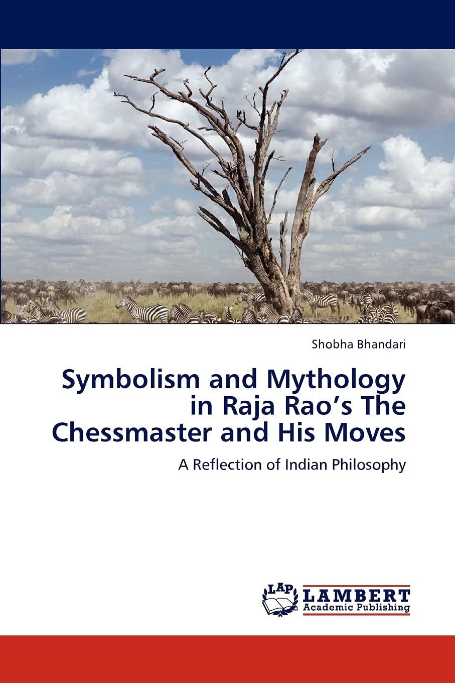 Symbolism and Mythology in Raja Raos The Chessmaster and His Moves: A Reflection of Indian Philosophy,Used